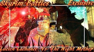 Skyrim Battles  Lucien Lachance vs The Night Mother Legendary Settings [upl. by Reeba]