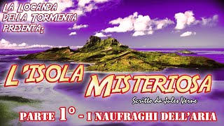 Audiolibro Lisola Misteriosa Parte 1° I naufraghi dellaria  Jules Verne [upl. by Spillihp]