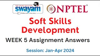 Nptel Soft Skills Development Week 5 Assignment 5 Answers and Solutions 2024  Swayam Platform [upl. by Arratahs]