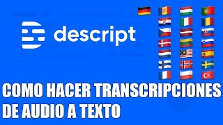 Como Hacer Transcripciones de Audio a Texto en Multiples Idiomas con Descript [upl. by Aicre]