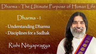 Dharma 1  Understanding Dharma amp Disciplines for a Sadhak [upl. by Lundgren]