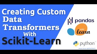 Creating Custom Data Transformers with Scikitlearn Python [upl. by Cavill351]