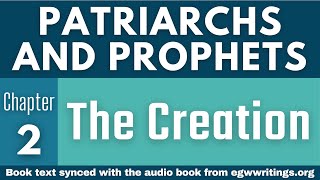 Patriarchs and Prophets – Chapter 02 – The Creation [upl. by Aicen]