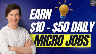 5 Best Micro Job Sites To Earn 10  50 Daily  Best Short Task Websites For Beginners [upl. by Ailaht709]