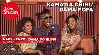 Navy Kenzo amp Dama Do Bling Kamatia ChiniDama Fofa Mash Up  Coke Studio Africa [upl. by Monda]