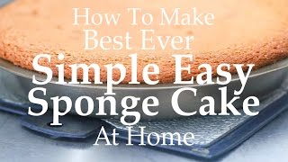 How To Make Simple Easy Sponge Cake  Best Ever Cake Recipe  Sponge Cake At Home quotHow Its Madequot [upl. by Ratep]