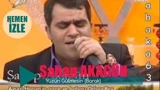 Şahap Akagün  Yüzün Gülmesin Barak [upl. by Ylek932]