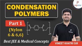 Condensation Polymers Part 1  IIT JEE  Vineet Khatri  ATP STAR [upl. by Ahtiek191]