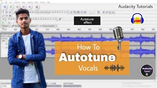 How To Autotune Vocals In Audacity  Autotuner Effect For Free  Audacity Tutorials 10 [upl. by Marion318]