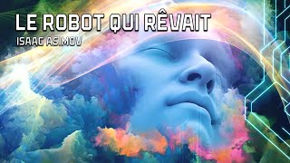 Nouvelle audio SF  Le robot qui rêvait par Isaac Asimov [upl. by Judd477]