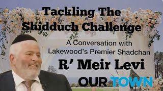 Tackling The Shiduch Challenge A Conversation with R Meir Levi  Lakewoods Premier Shadchan [upl. by Theodor]