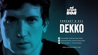 011  Dekko  SOTRACKBOA Podcast [upl. by Aleihs]