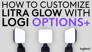 How to personalize Litra Glow using Logi Options to bring your story to light [upl. by Yeleek]