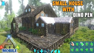 Ark Mobile Small House With Dino Pen Part 4 [upl. by Stefanie514]