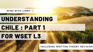 Understanding Chile for WSET Level 3 Wines Part 1  Climate and Grape Growing [upl. by Lattimer]