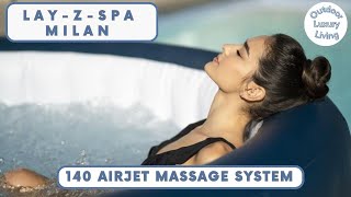 LayZSpa Milan  140 AirJet Massage System  Outdoor Luxury Living [upl. by Riker]