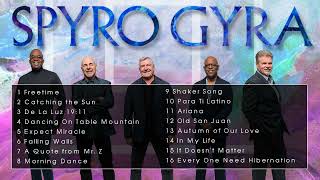 The Very Best of Spyro Gyra  Spyro Gyra Greatest Hits Full Album [upl. by Nunciata436]