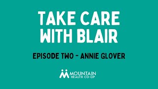 Take Care With Blair Episode 2 Annie Glover The Rural Institute for Inclusive Communities [upl. by Lib573]