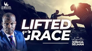 LIFTED BY GRACE  GILGAL 2023  THE TRANSFORMING CHURCH  ABUJANIGERIA  APOSTLE JOSHUA SELMAN [upl. by Cnahc943]