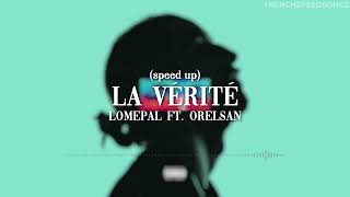 La Vérité  Lomepal ft Orelsan speed up [upl. by Anwahsat]