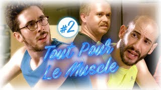 Tout Pour Le Muscle  Le nouveau EP2 [upl. by Annaitsirhc]