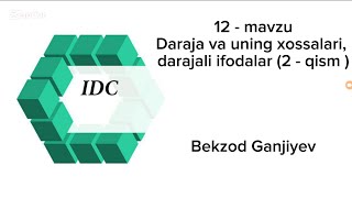 Daraja va uning xossalari darajali ifodalar 2  qism  12  mavzu  l IDC darslari [upl. by Narcho]