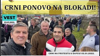 CRNI PONOVO NA BLOKADI U ŠAPCU OVAJ PUT BAGER NIJE SMEO DA DOĐE 03 01 2022 [upl. by Ilan]