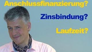 LAUFZEIT ZINSBINDUNG ANSCHLUSSFINANZIERUNG Wie Fehler vermeiden [upl. by Mazurek]