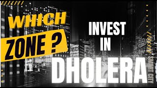 Which Zone to invest in Dholera SIR [upl. by Netsirhc510]