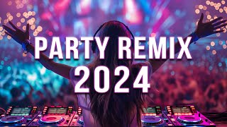 DJ SONGS 2024 🔥 Mashups amp Remixes Of Popular Songs 🔥 DJ Remix Club Music Dance Mix 2024 [upl. by Clarisse]