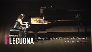 Lecuona Always in my Heart Clélia Iruzun piano [upl. by Jonme]