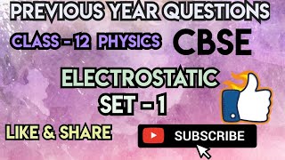 Electrostatic  Class 12 PhysicsPrevious year questions  CBSE Set  1 [upl. by Euqnom]