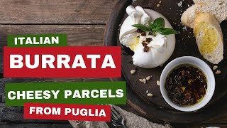 What is Burrata Cheesy Parcels From Puglia Italy [upl. by Refotsirc]