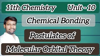 Postulates of Molecular Orbital Theory  Class 11  Unit  10  Chemical Bonding  MO theory [upl. by Hedveh]