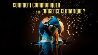 Comment communiquer sur lurgence climatique [upl. by Rovner]