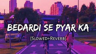 bedardi se pyar ka sahara na mila slow  reverb trending youtubevideo hindisong song jubin [upl. by Bouchier]