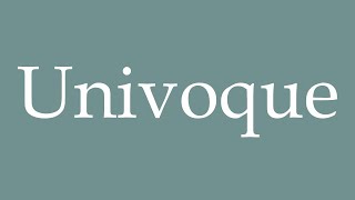 How to Pronounce Univoque Univocal Correctly in French [upl. by Inimod]