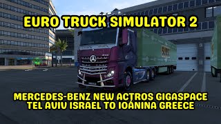 ETS2  MercedesBenz New Actros GigaSpace  Tel Aviv Israel to Ioánina Greece Realistic driving [upl. by Nangem]