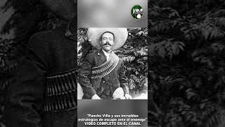 Pancho Villa y sus Increíbles Estrategias de Escape ante el Enemigo [upl. by Eniamirt]