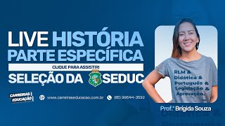 HISTÓRIA  PREPARAÇÃO SEDUC  CONHECIMENTOS ESPECÍFICOS  com prof Brígida Souza [upl. by Refanej]