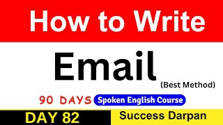 How to Write an Email  Best Email Writing practices  Day82 Spoken English Course  Success Darpan [upl. by Gabriellia173]