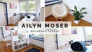 Naturheilpraxis Ailyn Moser  Praxisumzug  Roomtour  Bisherige Entwicklung  EIGENWERBUNG [upl. by Rohn]