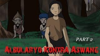 ALBULARYO KONTRA ASWANG Part 2  Aswang animated Horror Story Pinoy Animation [upl. by Yeh]