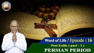 EP 16  Word of Life  English Talks  Post Exilic  Part  1   Persian Period [upl. by Assyram]