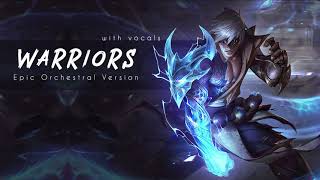 Warriors  League of Legends Worlds Orchestral Vocal version 2021 [upl. by Chapel]