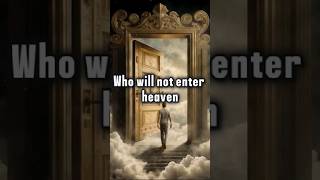 Who Will Not Enter Heaven According to the Bible [upl. by Randolf94]