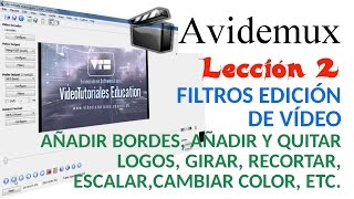 Tutorial Avidemux  0202 Filtros de edición de vídeo Añadir bordes o logos recortar etc [upl. by Niotna]