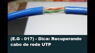 EG  017  Dica Recuperando cabo de rede UTP [upl. by Kentigera]