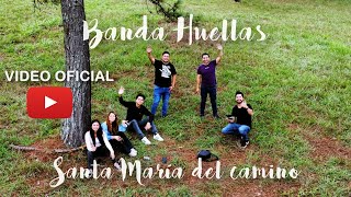 Santa María del camino ven con nosotros a caminar versión Banda Huellas [upl. by Schach]