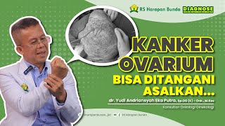 KANKER OVARIUM Penyebab Dan Pengobatannya  dr Yudi A Eka SpOG K MKes  RS Harapan Bunda [upl. by Garneau]